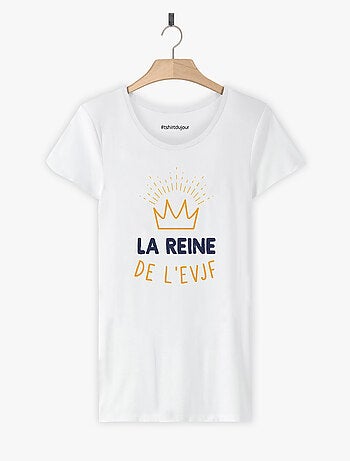 T-shirt Femme - LA REINE DE L'EVJF