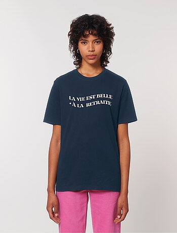 T-shirt Femme - LA VIE EST BELLE A LA RETRAITE