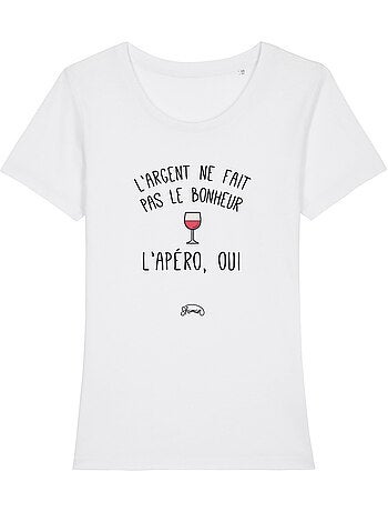 T-shirt Femme - L'ARGENT NE FAIT PAS LE BONHEUR, L'APÉRO OUI