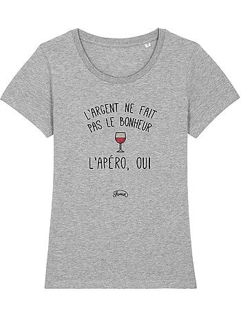 T-shirt Femme - L'ARGENT NE FAIT PAS LE BONHEUR, L'APÉRO OUI