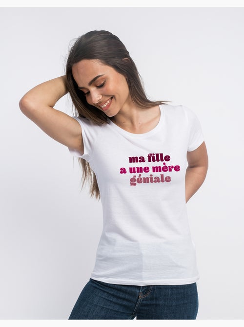 T-shirt Femme - MA FILLE A UNE MÈRE GÉNIALE - Kiabi