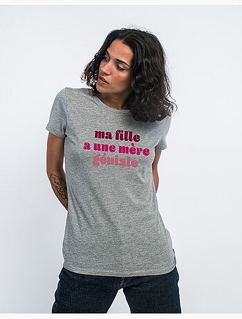 T-shirt Femme - MA FILLE A UNE MÈRE GÉNIALE