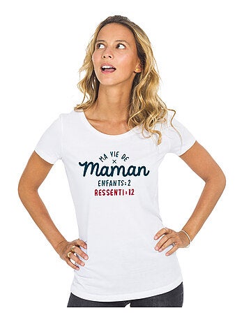 T-shirt Femme - MA VIE DE MAMAN : ENFANTS 2 RESSENTI 12