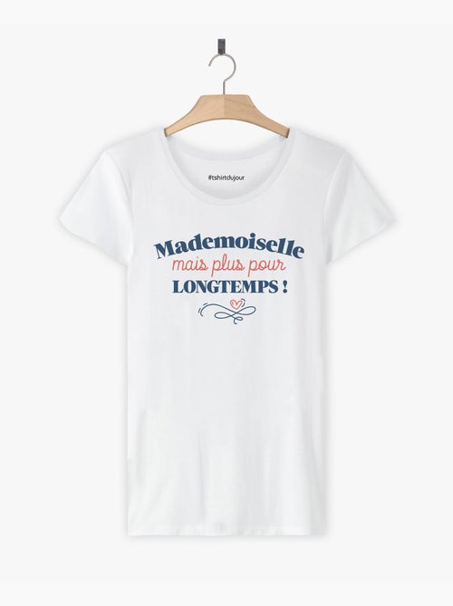 T-shirt Femme - MADEMOISELLE MAIS PLUS POUR LONGTEMPS - Kiabi