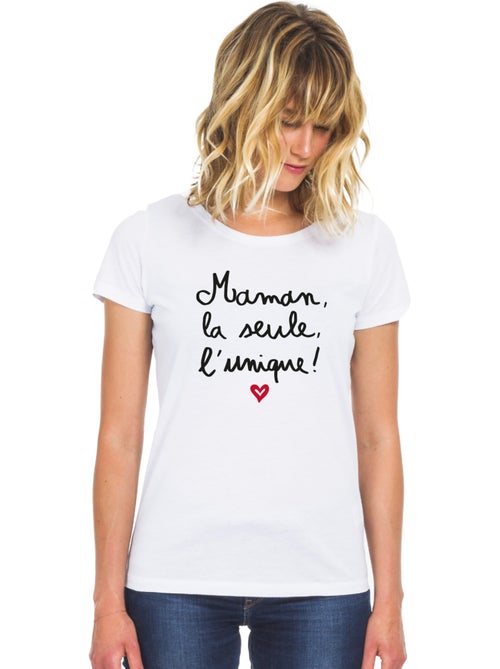 T-shirt Femme - MAMAN, LA SEULE, L'UNIQUE - Kiabi