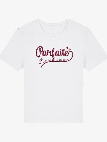 T-shirt Femme - PARFAITE AVEC DE JOLIS DÉFAUTS