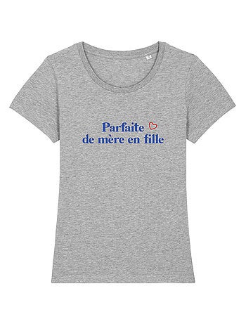 T-shirt Femme - PARFAITE DE MÈRE EN FILLE WAF
