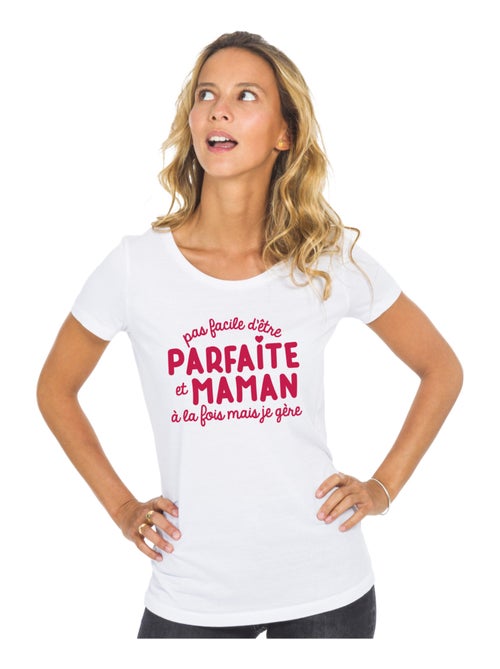 T-shirt Femme - PAS FACILE D'ÊTRE PARFAITE ET MAMAN À LA FOIS MAIS JE GÈRE - Kiabi