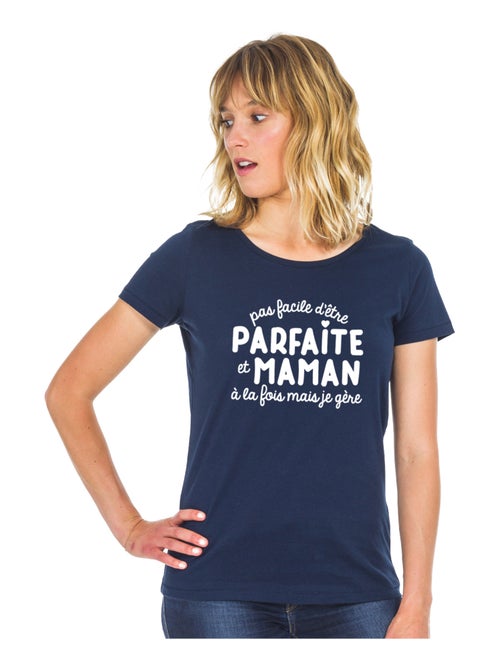 T-shirt Femme - PAS FACILE D'ÊTRE PARFAITE ET MAMAN À LA FOIS MAIS JE GÈRE - Kiabi