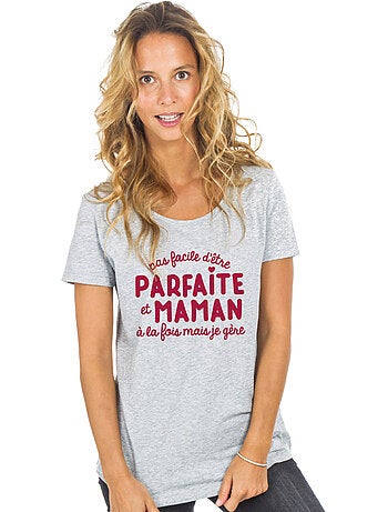 T-shirt Femme - PAS FACILE D'ÊTRE PARFAITE ET MAMAN À LA FOIS MAIS JE GÈRE