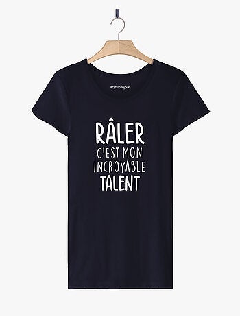 T-shirt Femme - RALER C'EST MON INCROYABLE TALENT