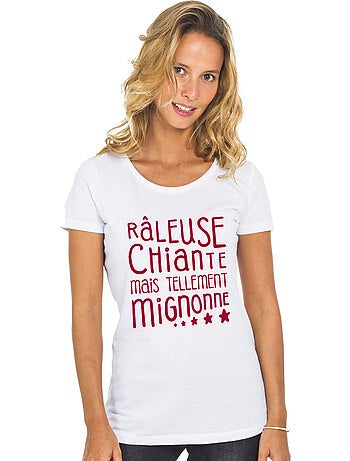 T-shirt Femme - RÂLEUSE, CHIANTE, MAIS TELLEMENT MIGNONNE