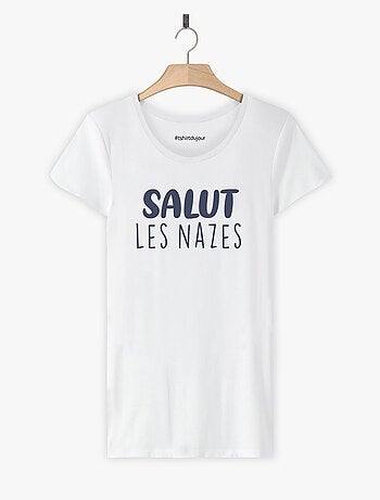 T-shirt Femme - SALUT LES NAZES