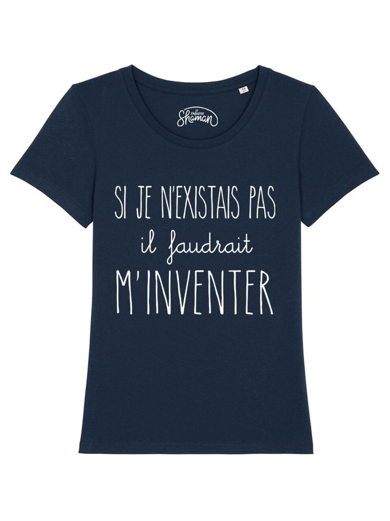 T-shirt Femme - SI JE N'EXISTAIS PAS IL FAUDRAIT M'INVENTER Bleu marine - Kiabi
