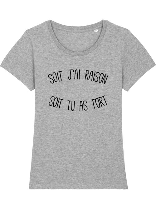 T-shirt Femme - SOIT J'AI RAISON SOIT TU AS TORT - Kiabi