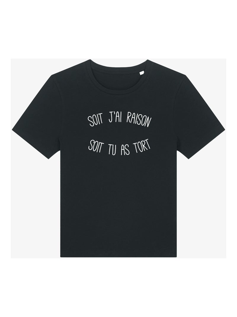 T-shirt Femme - SOIT J'AI RAISON SOIT TU AS TORT Noir - Kiabi