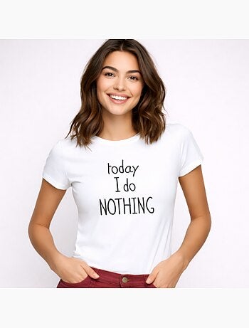T-shirt femme - today i do nothing