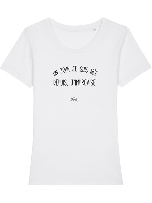 T-shirt Femme - UN JOUR JE SUIS NÉE DEPUIS, J'IMPROVISE - Kiabi