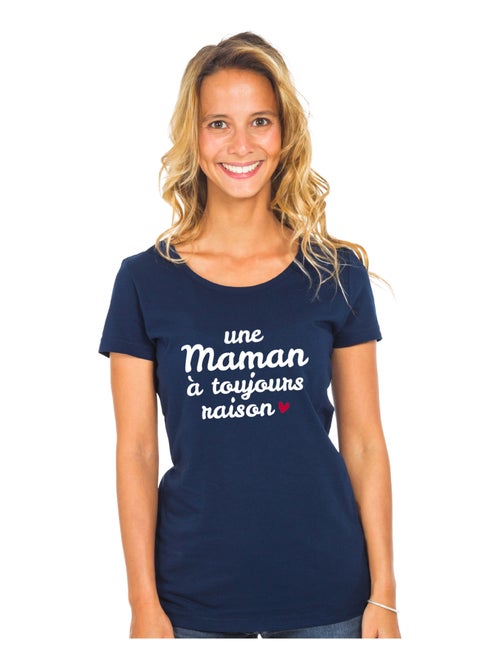T-shirt Femme - UNE MAMAN A TOUJOURS RAISON WAF - Kiabi