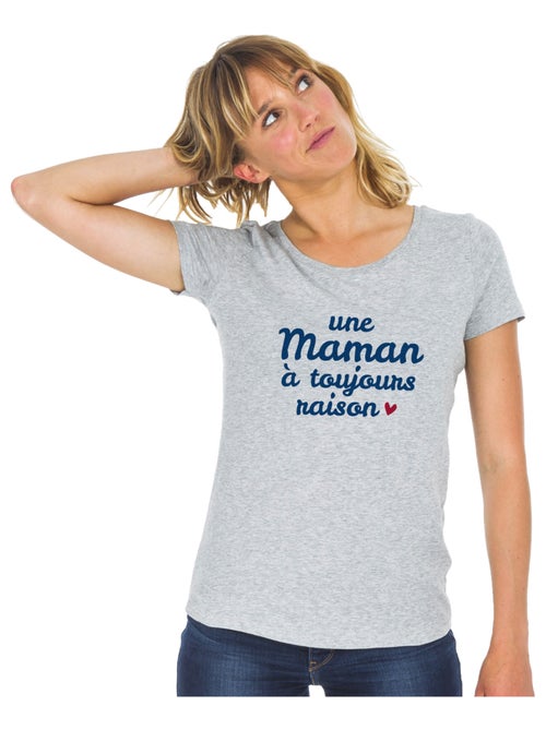 T-shirt Femme - UNE MAMAN A TOUJOURS RAISON WAF - Kiabi