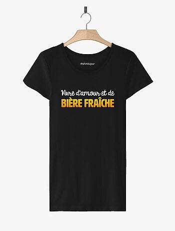 T-shirt Femme - VIVRE D'AMOUR ET DE BIERE FRAICHE