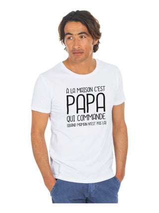 T-shirt Homme - A LA MAISON C'EST PAPA QUI COMMANDE 2 WAF