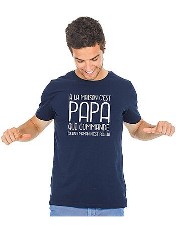 T-shirt Homme - A LA MAISON C'EST PAPA QUI COMMANDE 2 WAF