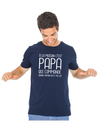 T-shirt Homme - A LA MAISON C'EST PAPA QUI COMMANDE 2 WAF
