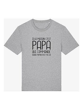 T-shirt Homme - A LA MAISON C'EST PAPA QUI COMMANDE 2 WAF