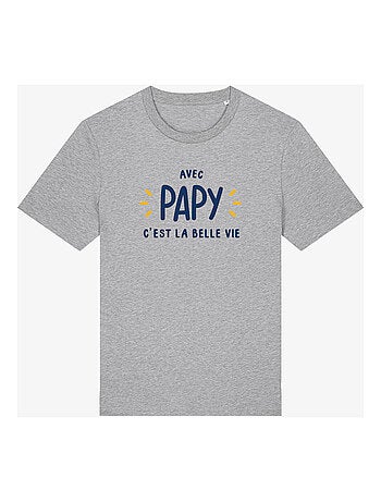 T-shirt Homme - AVEC PAPY C'EST LA BELLE VIE