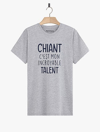 T-shirt Homme - CHIANT C'EST MON INCROYABLE TALENT