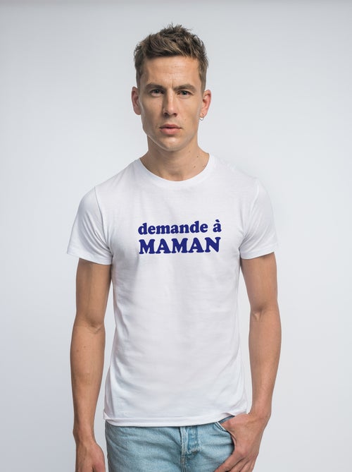T-shirt Homme - DEMANDE À MAMAN - Kiabi