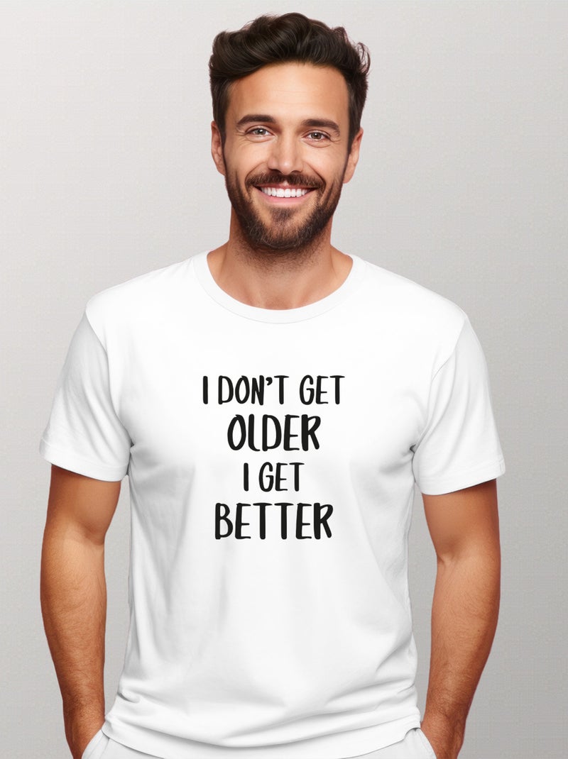 T-shirt Homme - I DON'T GET OLDER I GET BETTER Blanc - Kiabi