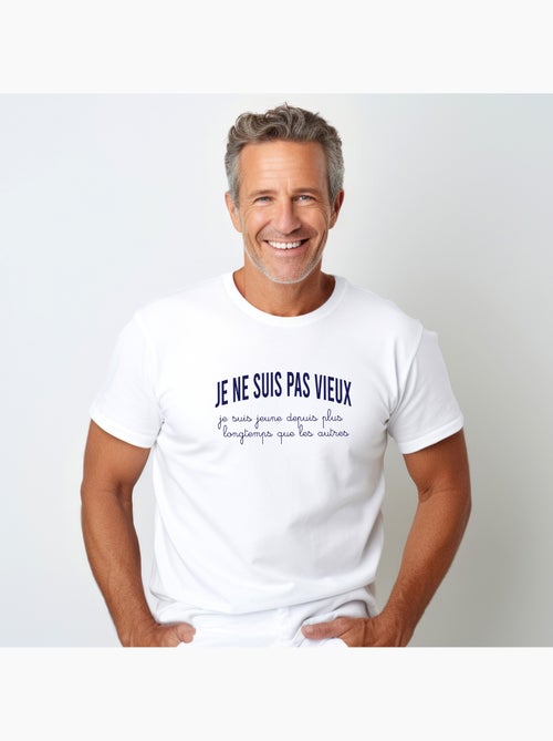 T-shirt Homme - JE NE SUIS PAS VIEUX, JE SUIS JEUNE DEPUIS PLUS LONGTEMPS QUE LES AUTRES - Kiabi