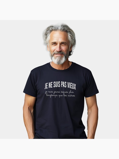 T-shirt Homme - JE NE SUIS PAS VIEUX, JE SUIS JEUNE DEPUIS PLUS LONGTEMPS QUE LES AUTRES - Kiabi