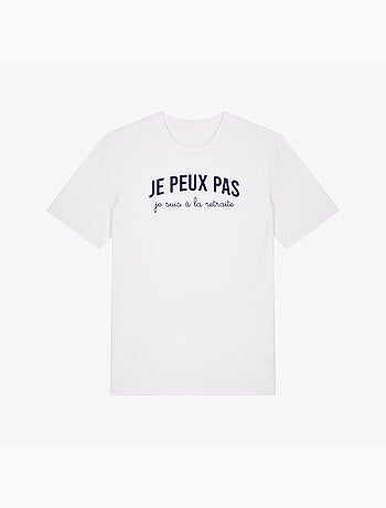 T-shirt Homme - JE PEUX PAS JE SUIS À LA RETRAITE