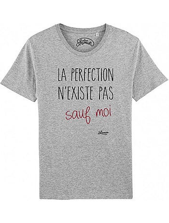 T-shirt Homme - LA PERFECTION N'EXISTE PAS SAUF MOI