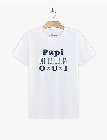 T-shirt Homme - PAPI DIT TOUJOURS OUI