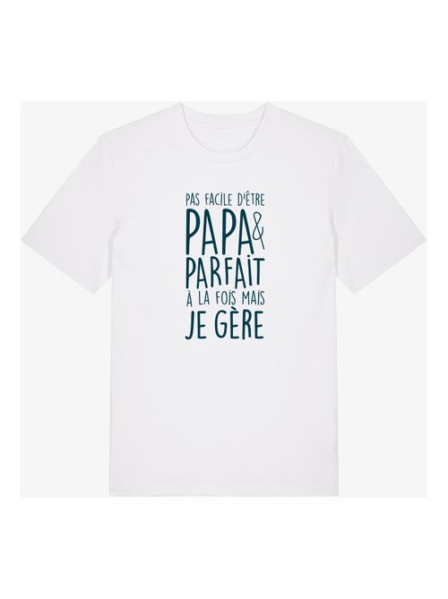 T-shirt Homme - PAS FACILE D'ÊTRE PAPA ET PARFAIT À LA FOIS MAIS JE GÈRE - Kiabi