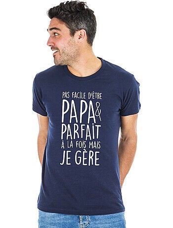 T-shirt Homme - PAS FACILE D'ÊTRE PAPA ET PARFAIT À LA FOIS MAIS JE GÈRE