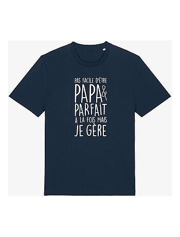 T-shirt Homme - PAS FACILE D'ÊTRE PAPA ET PARFAIT À LA FOIS MAIS JE GÈRE