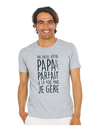 T-shirt Homme - PAS FACILE D'ÊTRE PAPA ET PARFAIT À LA FOIS MAIS JE GÈRE