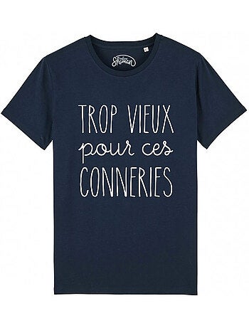 T-shirt Homme - TROP VIEUX POUR CES CONNERIES