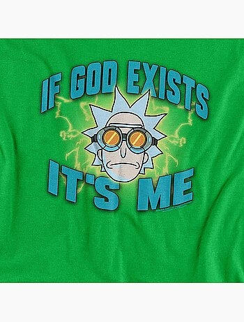 T-shirt if god exists it´s me - rick et morty