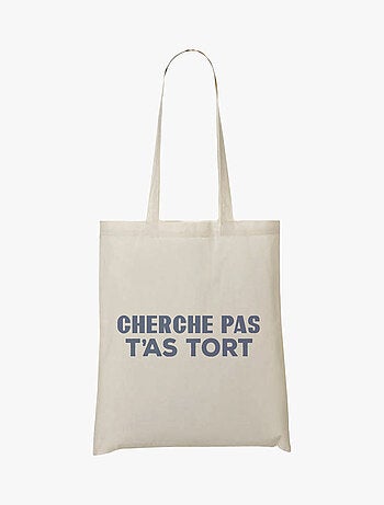 Totebag CHERCHE PAS T'AS TORT