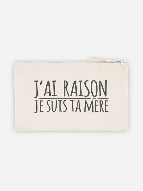 Trousse J'AI RAISON JE SUIS TA MERE - Kiabi