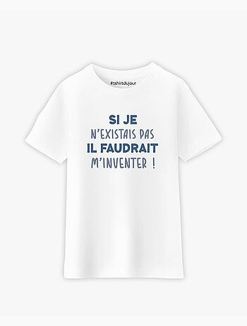 Tshirt Enfant IL FAUDRAIT M'INVENTER
