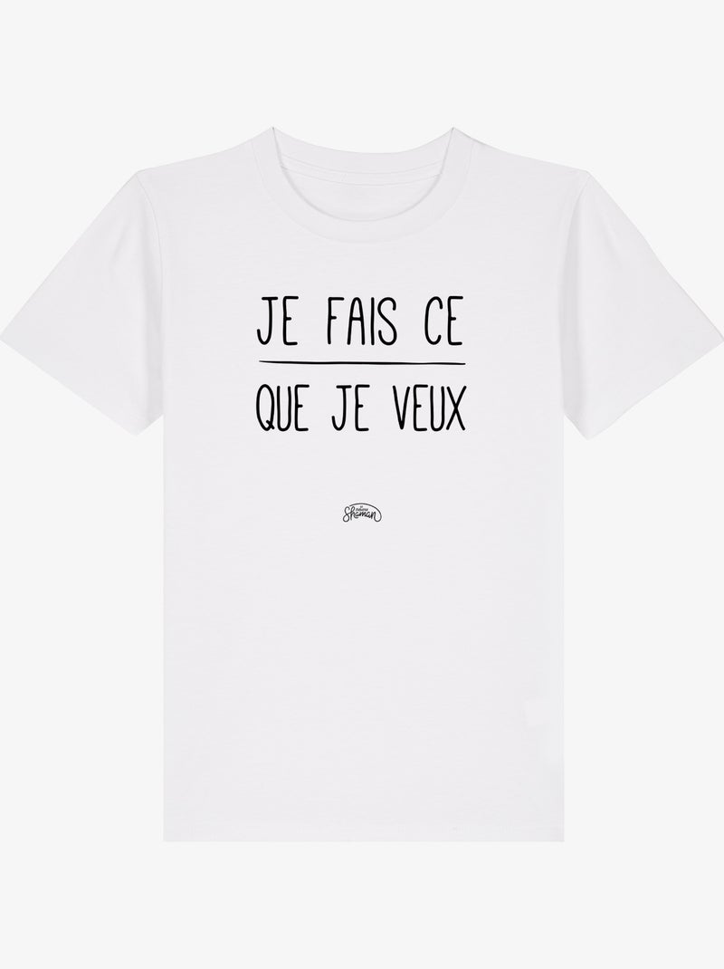 Tshirt Enfant JE FAIS CE QUE JE VEUX Blanc - Kiabi