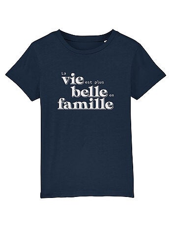 Tshirt Enfant LA VIE EST PLUS BELLE EN FAMILLE
