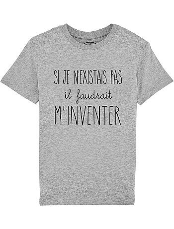 Tshirt Enfant SI JE N'EXISTAIS PAS IL FAUDRAIT M'INVENTER